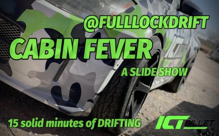 Drifting in Style at Full Lock Drift's Cabin Fever Event - ICT Billet